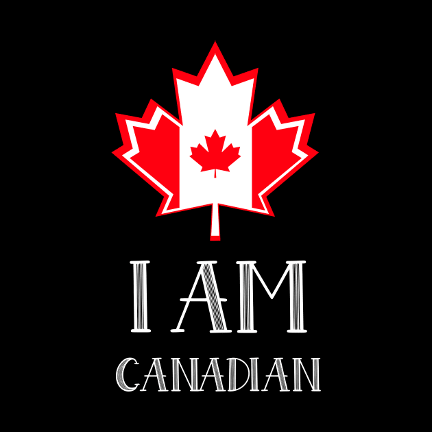 I AM Canadian Canada Day by SartorisArt1