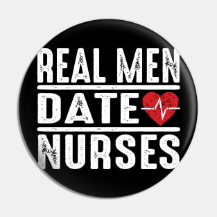 Real Men Date Nurses Pin