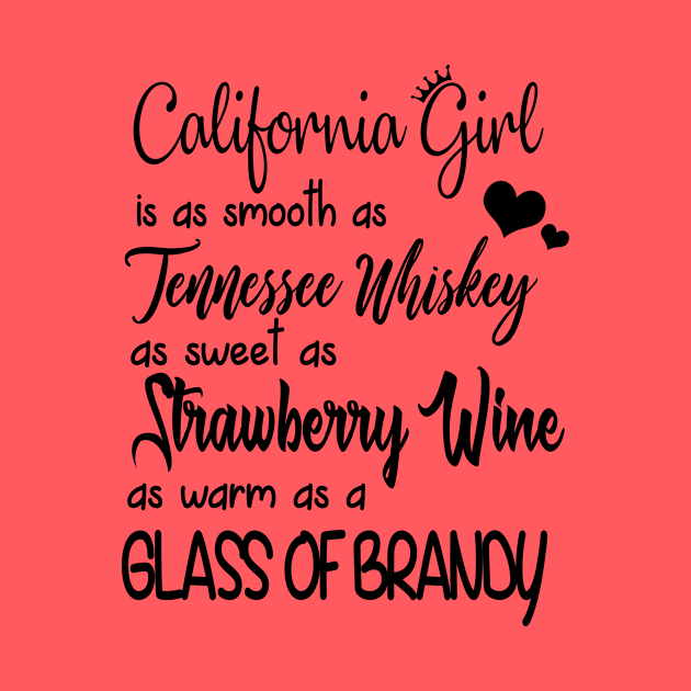 California Girl Is As Sweet As Strawberry Wine by BTTEES