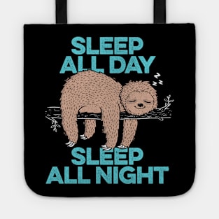 Sleep All Day Sleep All Night - Lazy Sloth Funny Quote Gift Tote