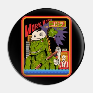 Work Hard Godzilla Pin