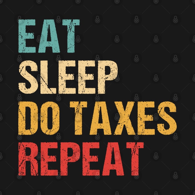 Eat Sleep Do Taxes repeat by yass-art