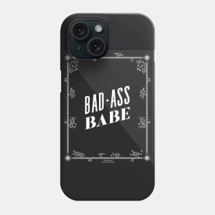 Bad Ass Babe Phone Case