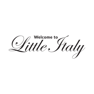 Welcome to Little Italy (Black Print) T-Shirt