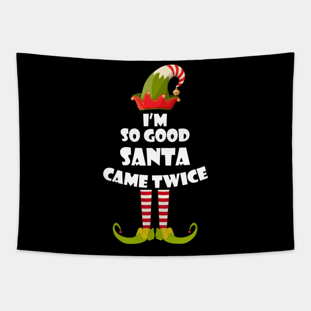 I'm so Good Santa Came Twice Elf Christmas Tapestry by medrik