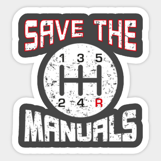 save the manuals transmission funny three pedals car guys car lover funny shirt gift for friend car guy tee save the manuals sticker teepublic teepublic