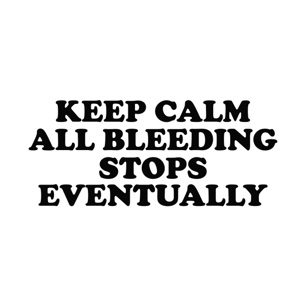 All Bleeding Stops Eventually Shirt- ER Nurse Shirt- Funny Medical Shirt - Healthcare Shirt- Radiology Shirt- Nurse by Y2KSZN