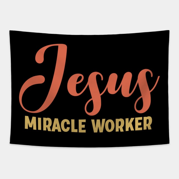 Jesus Miracle Worker - Christian Quote Tapestry by GraceFieldPrints