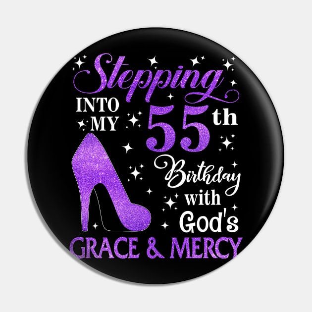 Stepping Into My 55th Birthday With God's Grace & Mercy Bday Pin by MaxACarter