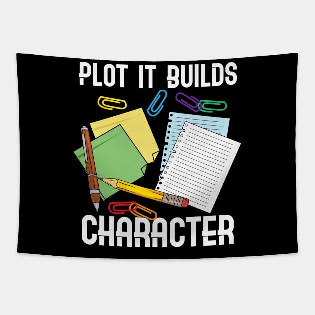 Plot It Builds Character - Funny Book Writer Gift Tapestry by Fresan