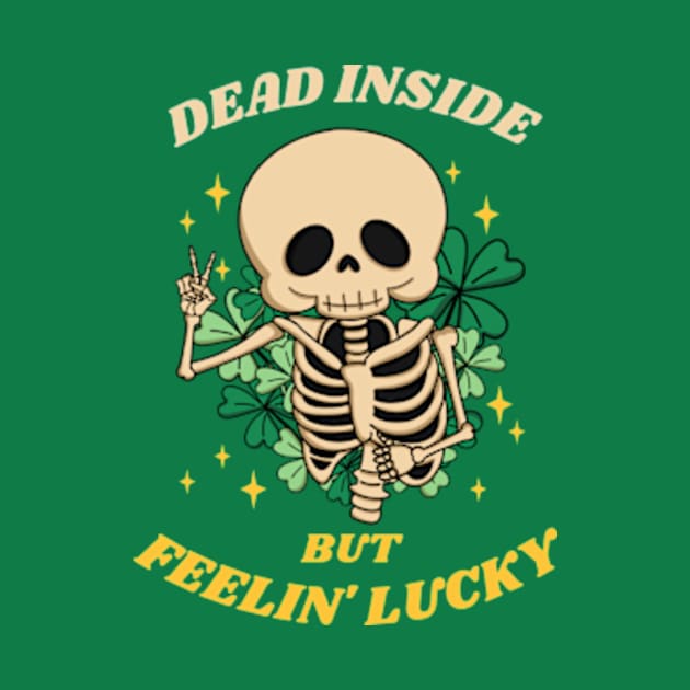 Dead inside but Feelin' lucky St Patricks day by Davidsmith