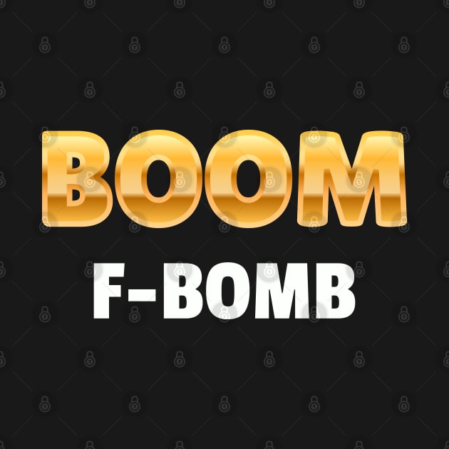 Boom F-Bomb by Axiomfox