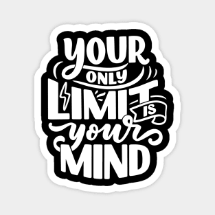 Your Only Limit is Your Mind Magnet