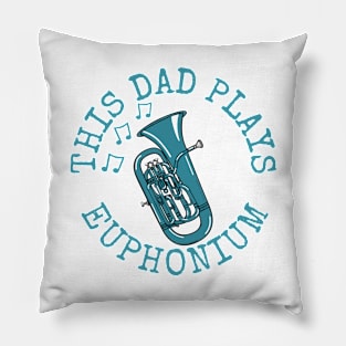 This Dad Plays Euphonium, Father's Day Brass Musician Pillow