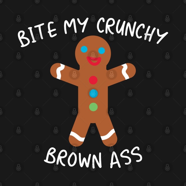 Bite My Crunchy Brown Ass - Naughty Gingerbread Man by PK Halford