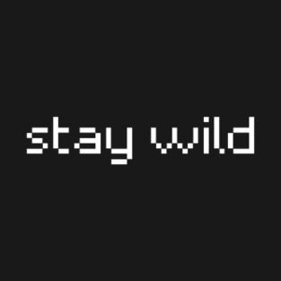 "stay wild" T-Shirt