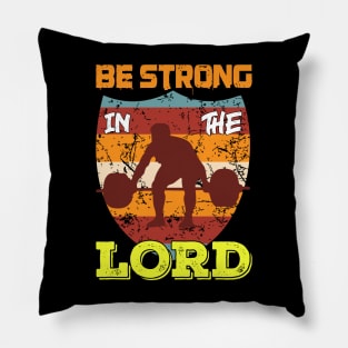 Be Strong in the Lord Pillow