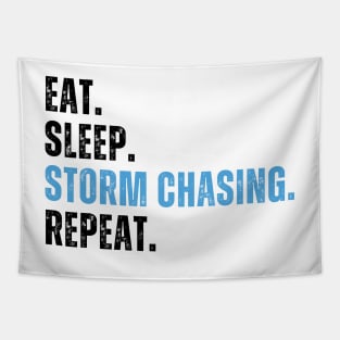 Eat Sleep Chase Storms Repeat, Storm Chaser, meteorologist, Funny Storm Chasing Tapestry