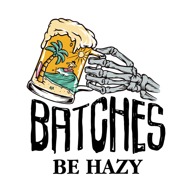 Batches be Hazy Beer Skeleton by CaptainHobbyist