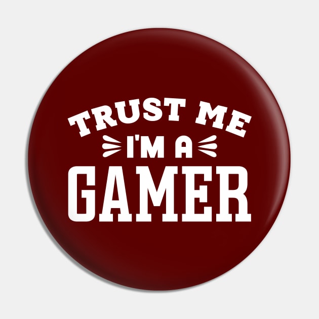 Trust Me, I'm a Gamer Pin by colorsplash