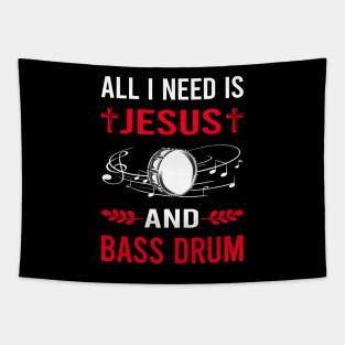 I Need Jesus And Bass Drum Tapestry