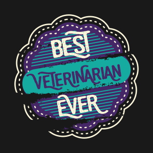 Best Veterinarian Ever T-Shirt