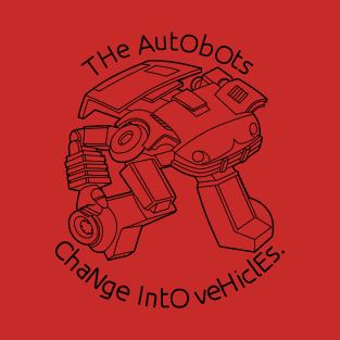 The Autobots change into vehicles T-Shirt