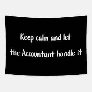 Keep calm and let the Accountant handle it Tapestry