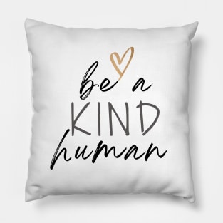 Be a Kind Human - White colour version Pillow