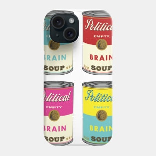 Political Brain Soup (empty) Phone Case