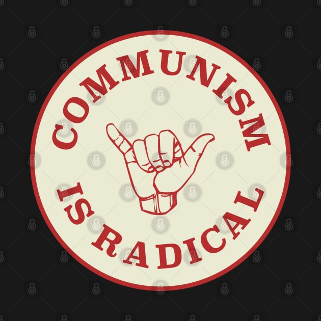 Communism Is Radical by Football from the Left