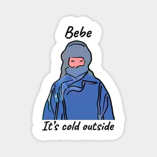 Bebe Its Cold Outside Magnet