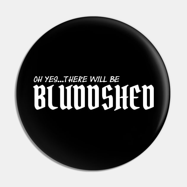 Oh Yes Pin by Bluddshed
