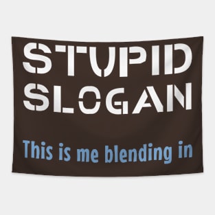 STUPID SLOGAN AGAIN Tapestry