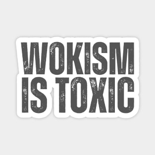 Wokism is toxic Magnet