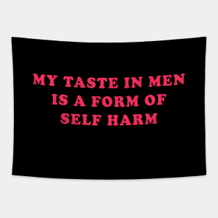 My Taste in Men is a Form Of Self Harm Tapestry