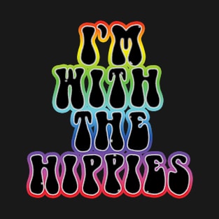 I'm with the hippies 2 T-Shirt