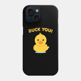 Duck You Phone Case