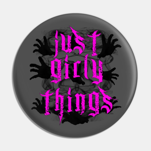 Just Girly Things Pin by highcouncil@gehennagaming.com