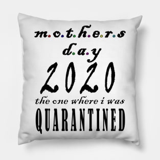 mothers day 2020 quarantine Pillow