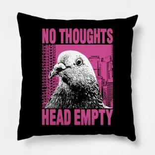 No Thoughts Head Empty Pigeon Pillow