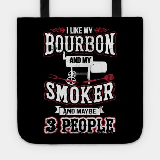 I like my bourbon and my smoker and maybe  people Tote