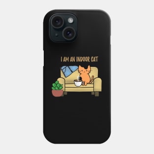 I am an indoor cat - Introvert cat - Indoorsy Phone Case