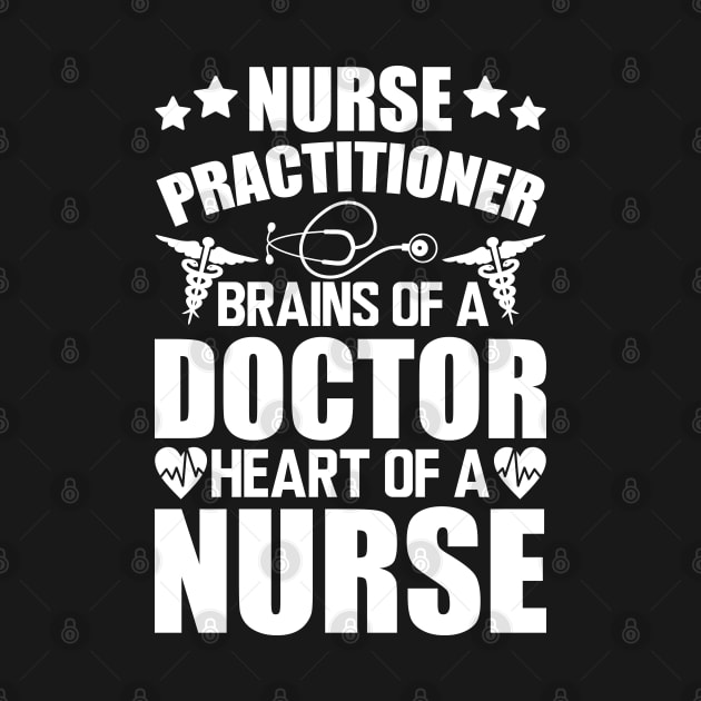 Nurse Practitioner Brains of a doctor heart of a nurse by KC Happy Shop