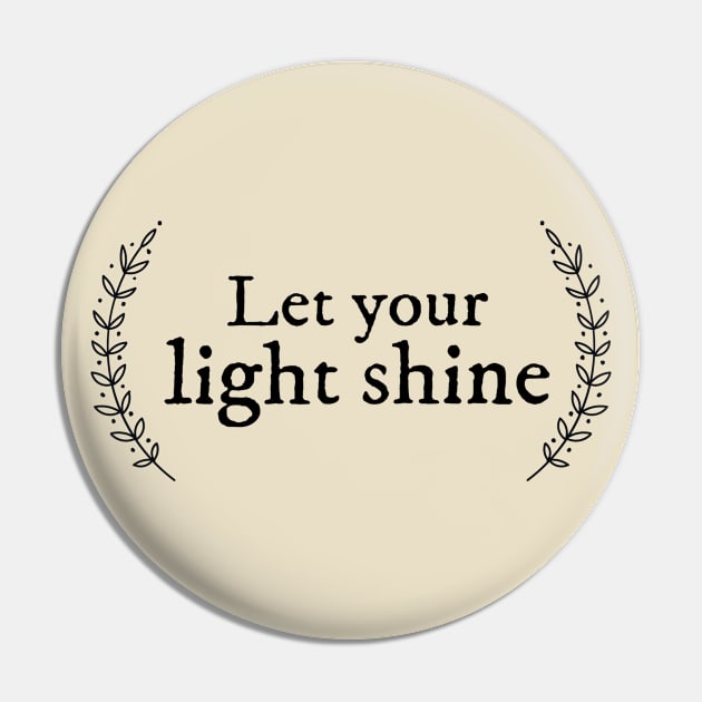 Let Your Light Shine Pin by igzine