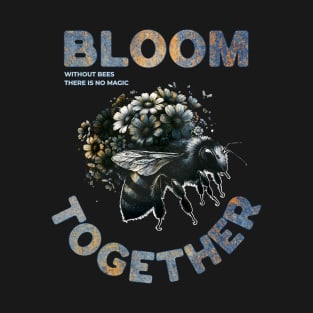 Bee sunflowers and quote bloom together, motivational, ways to help the earth, grunge watercolor style T-Shirt