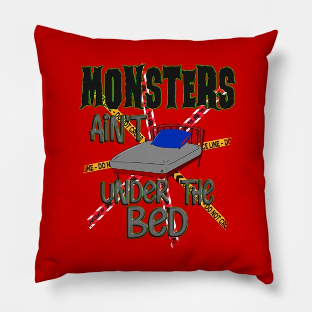 Monsters Ain't Under The Bed Pillow by Turnbill Truth Designs