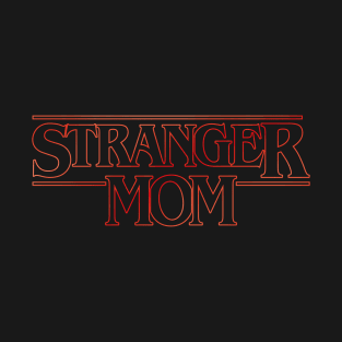 Stranger Mom v2 T-Shirt