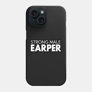 STRONG MALE EARPER Phone Case