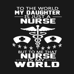 FAther (2) MY DAUGHTER IS A NURSE T-Shirt